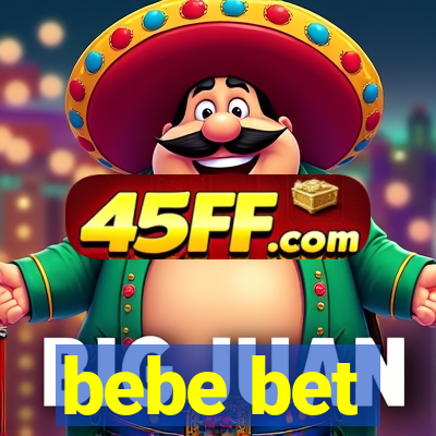 bebe bet